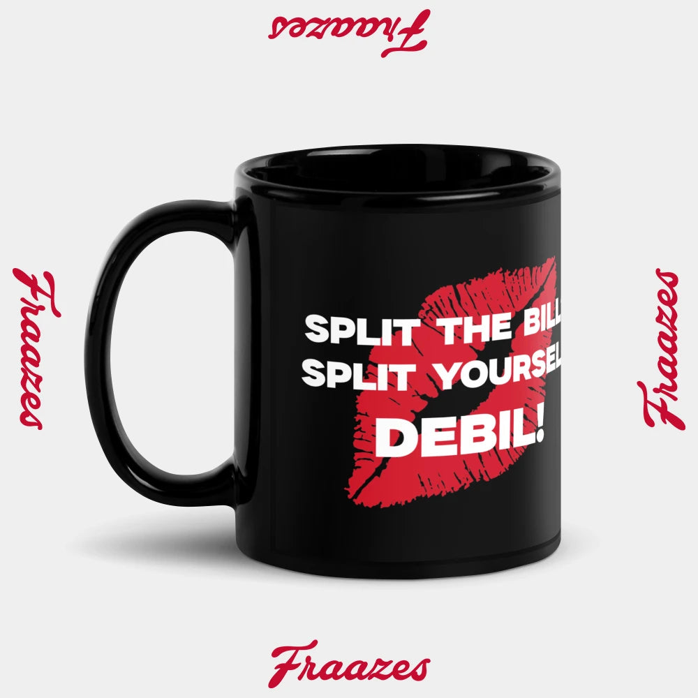 Keramiska Krūze "Split The Bill? Split Yourself Debil!"