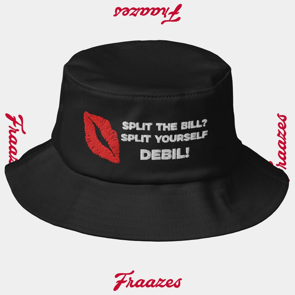 Bucket Hat "Split The Bill? Split Yourself Debil!"