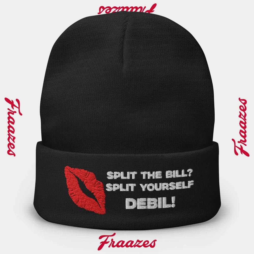 Beanie "Split The Bill? Split Yourself Debil!"